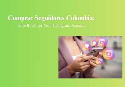 Comprar Seguidores Colombia: Safe Boost for Your Instagram Account